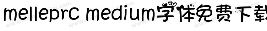 melleprc medium字体免费下载中文版字体转换
